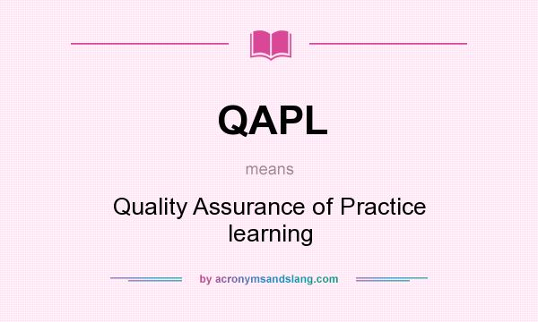 What does QAPL mean? It stands for Quality Assurance of Practice learning
