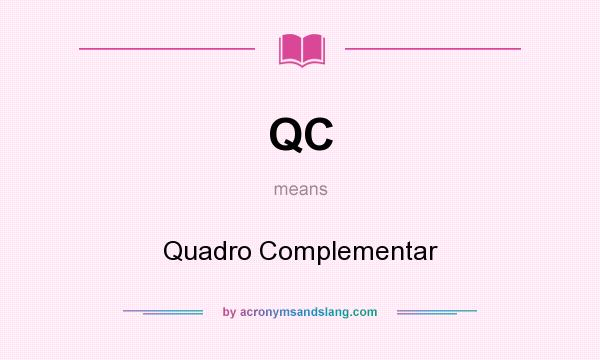 What does QC mean? It stands for Quadro Complementar