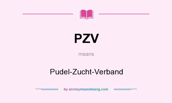 What does PZV mean? It stands for Pudel-Zucht-Verband