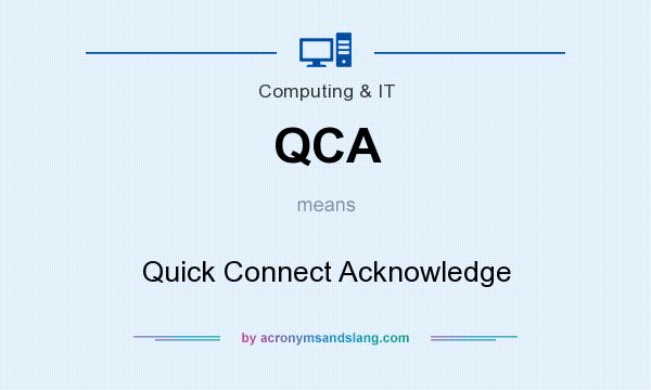 What does QCA mean? It stands for Quick Connect Acknowledge