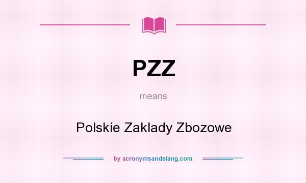 What does PZZ mean? It stands for Polskie Zaklady Zbozowe