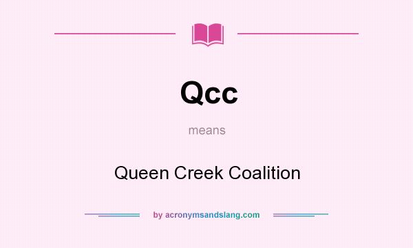 What does Qcc mean? It stands for Queen Creek Coalition