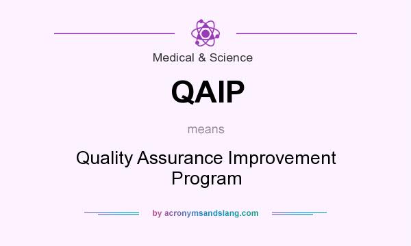 What does QAIP mean? It stands for Quality Assurance Improvement Program