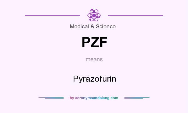 What does PZF mean? It stands for Pyrazofurin