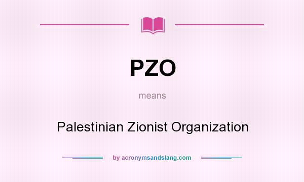 What does PZO mean? It stands for Palestinian Zionist Organization