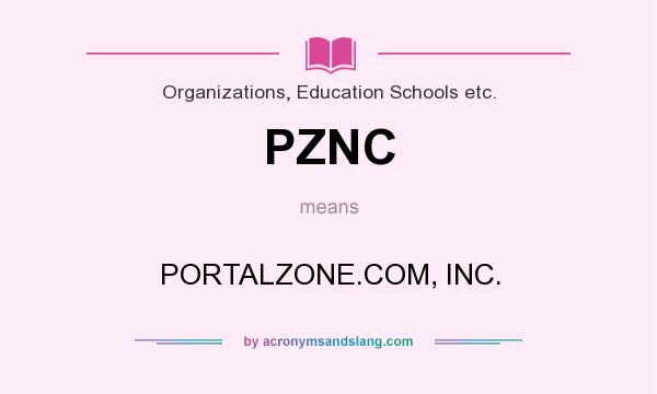 What does PZNC mean? It stands for PORTALZONE.COM, INC.