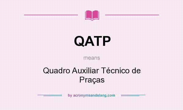 What does QATP mean? It stands for Quadro Auxiliar Técnico de Praças