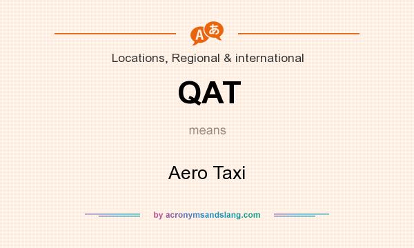What does QAT mean? It stands for Aero Taxi
