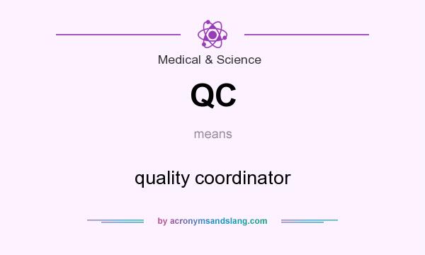 What does QC mean? It stands for quality coordinator