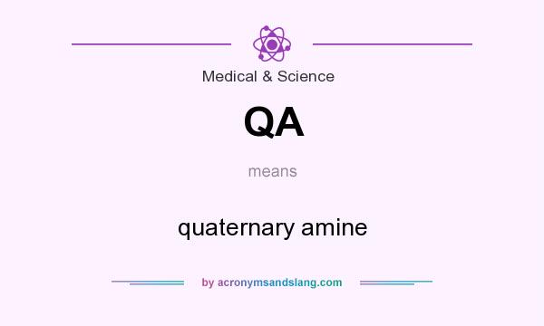 What does QA mean? It stands for quaternary amine