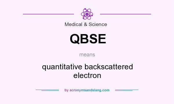 What does QBSE mean? It stands for quantitative backscattered electron
