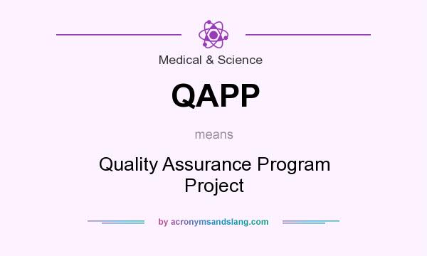 What does QAPP mean? It stands for Quality Assurance Program Project