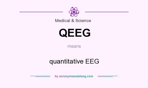 What does QEEG mean? It stands for quantitative EEG