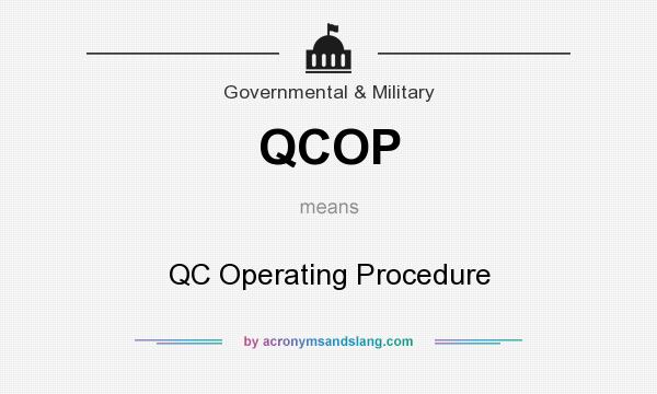 What does QCOP mean? It stands for QC Operating Procedure