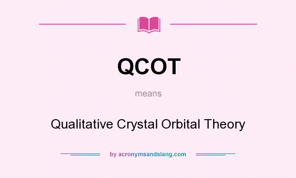 What does QCOT mean? It stands for Qualitative Crystal Orbital Theory