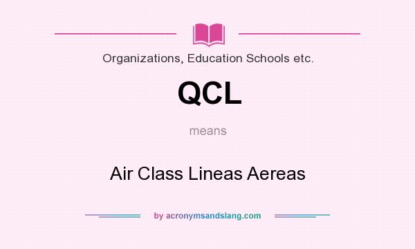 What does QCL mean? It stands for Air Class Lineas Aereas