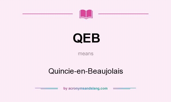 What does QEB mean? It stands for Quincie-en-Beaujolais