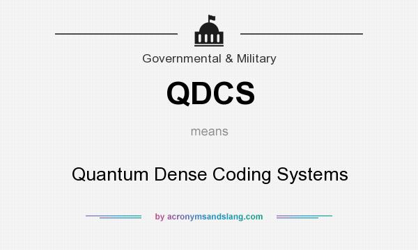 What does QDCS mean? It stands for Quantum Dense Coding Systems