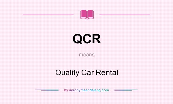 What does QCR mean? It stands for Quality Car Rental