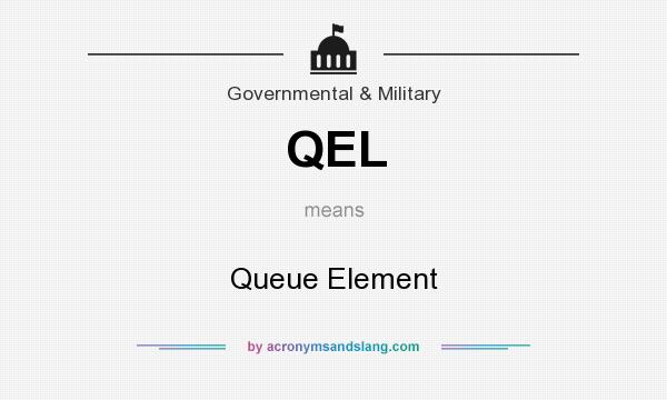 What does QEL mean? It stands for Queue Element