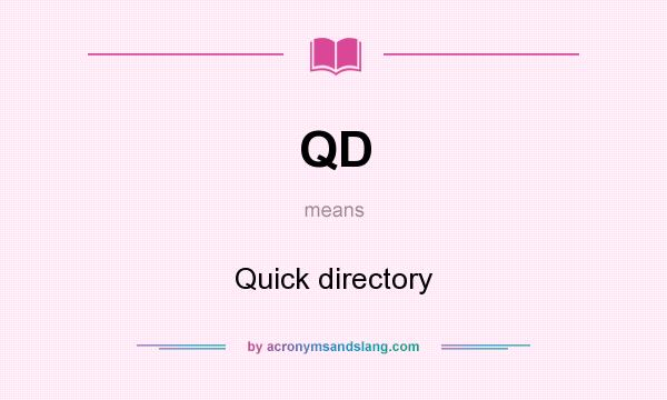 What does QD mean? It stands for Quick directory