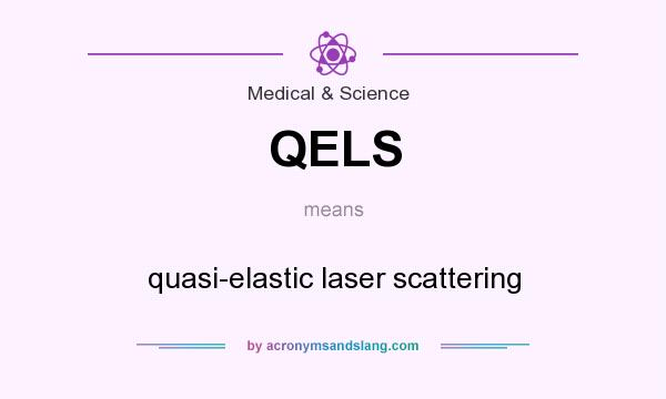 What does QELS mean? It stands for quasi-elastic laser scattering