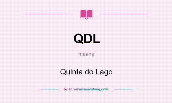 What does QDL mean? It stands for Quinta do Lago