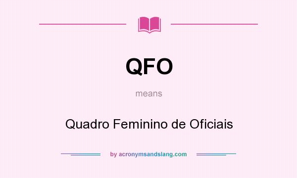 What does QFO mean? It stands for Quadro Feminino de Oficiais