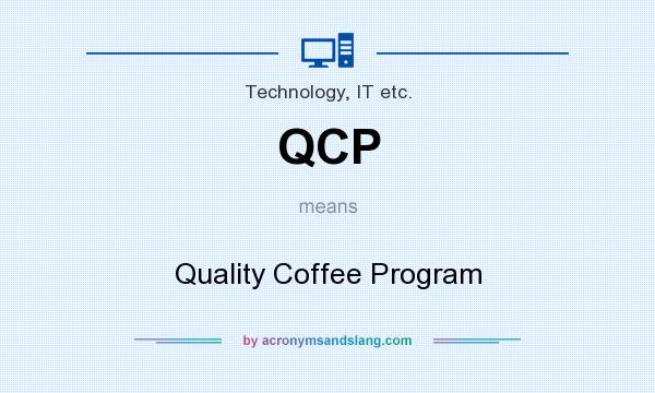 What does QCP mean? It stands for Quality Coffee Program