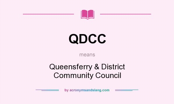 What does QDCC mean? It stands for Queensferry & District Community Council