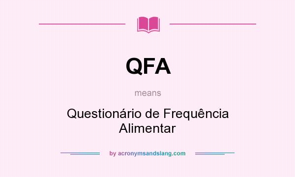 What does QFA mean? It stands for Questionário de Frequência Alimentar