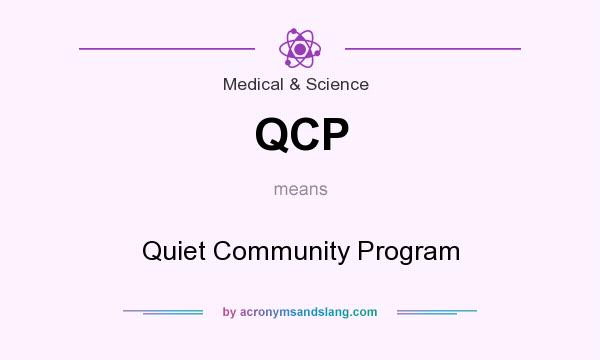 What does QCP mean? It stands for Quiet Community Program