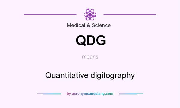 What does QDG mean? It stands for Quantitative digitography