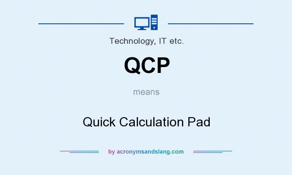 What does QCP mean? It stands for Quick Calculation Pad