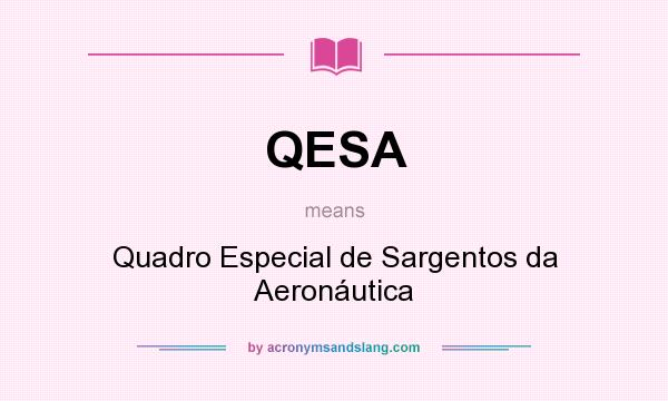 What does QESA mean? It stands for Quadro Especial de Sargentos da Aeronáutica