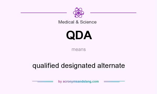 What does QDA mean? It stands for qualified designated alternate