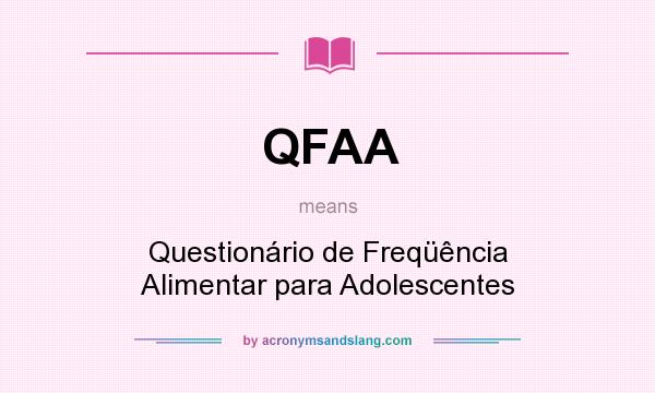 What does QFAA mean? It stands for Questionário de Freqüência Alimentar para Adolescentes