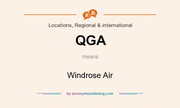 What does QGA mean? It stands for Windrose Air