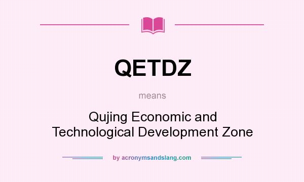 What does QETDZ mean? It stands for Qujing Economic and Technological Development Zone