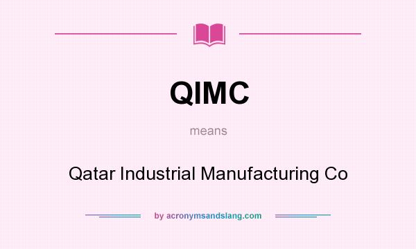 What does QIMC mean? It stands for Qatar Industrial Manufacturing Co