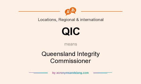 What does QIC mean? It stands for Queensland Integrity Commissioner
