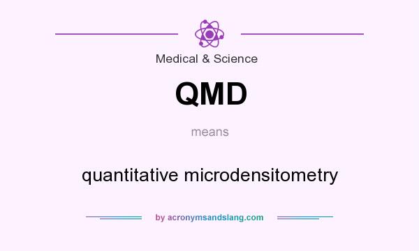 What does QMD mean? It stands for quantitative microdensitometry