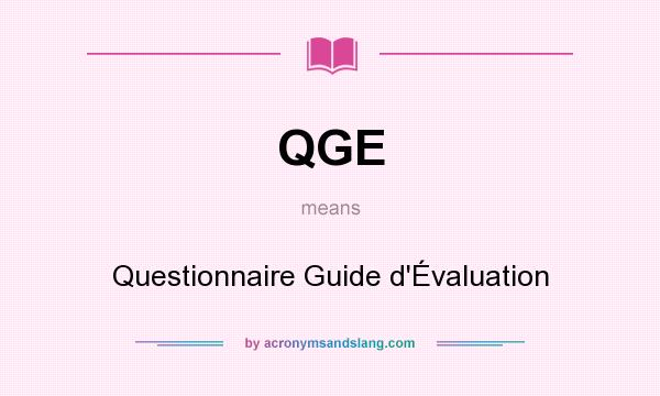 What does QGE mean? It stands for Questionnaire Guide d`Évaluation
