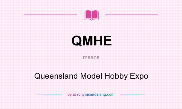 What does QMHE mean? It stands for Queensland Model Hobby Expo