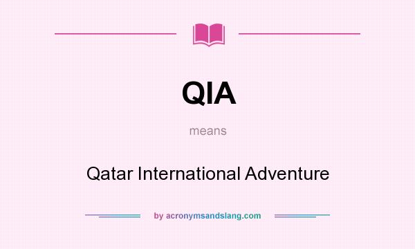 What does QIA mean? It stands for Qatar International Adventure