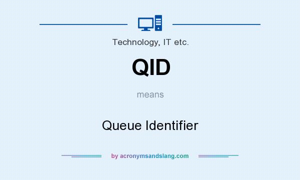 What does QID mean? It stands for Queue Identifier