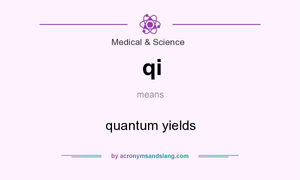 What does qi mean? It stands for quantum yields