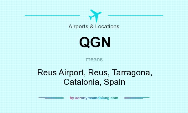 What does QGN mean? It stands for Reus Airport, Reus, Tarragona, Catalonia, Spain