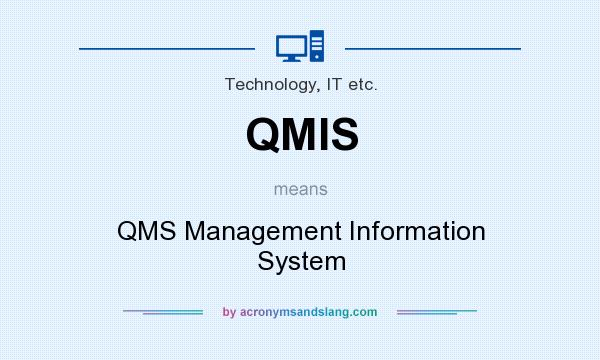 What does QMIS mean? It stands for QMS Management Information System