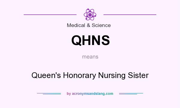 What does QHNS mean? It stands for Queen`s Honorary Nursing Sister